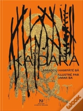 Kaïdara D'Amadou Hampâté Bâ Illustré Par Omar Ba