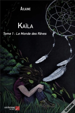 Capa do artigo Kaïla T.1 ; Le Monde Des Rêves