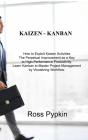 Kaizen - Kanban: How To Exploit Kaizen A - Preview