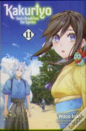 Kakuriyo: Bed & Breakfast For Spirits, Vol. 11