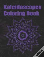 Kaleidoscopes Coloring Book