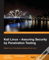 Kali Linux: Assuring Security By Penetration Testing