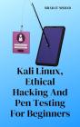 Kali Linux, Ethical Hacking And Pen Testing For Beginners - Preview