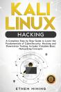 Kali Linux Hacking: A Complete Step By S - Preview