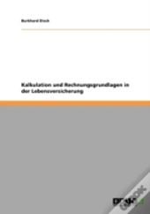 Kalkulation Und Rechnungsgrundlagen In Der Lebensversicherung
