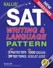 Kallis' Sat Writing And Language Pattern (Workbook, Study Guide For The New Sat)