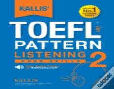 Kallis' Toefl Ibt Pattern Listening 2
