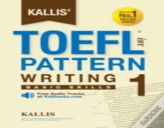Kallis' Toefl Ibt Pattern Writing 1