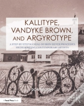 Kallitype, Vandyke Brown, And Argyrotype