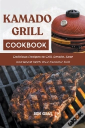 Kamado Grill Cookbook