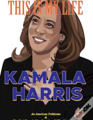 Kamala Harris-This Is My Life