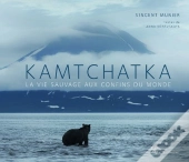 Kamtchatka ; La Vie Sauvage Aux Confins Du Monde