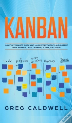 Capa do artigo Kanban: How To Visualize Work And Maximi
