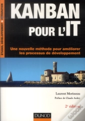 Kanban Pour L'It - 2e Edition - Une Nouvelle Methode Pour Ameliorer Les Processus De Developpement