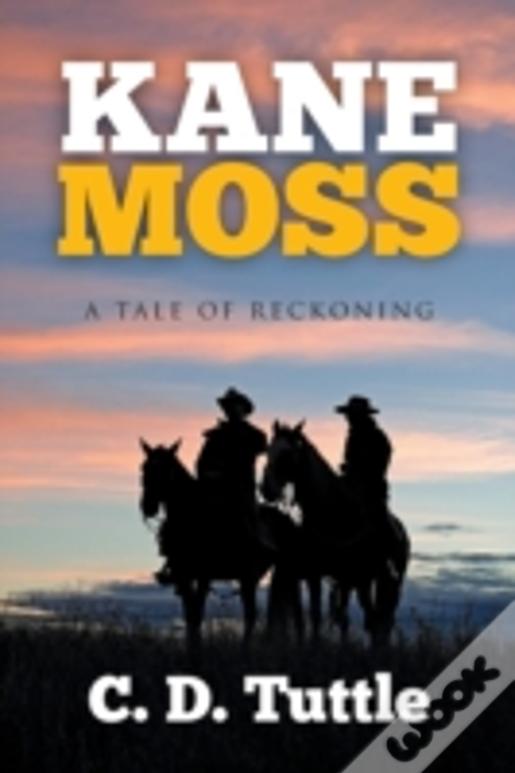 Kane Moss: A Tale Of Reckoning