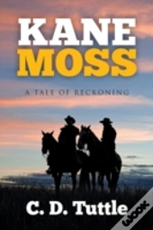 Kane Moss: A Tale Of Reckoning
