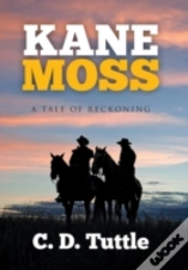 Kane Moss: A Tale Of Reckoning