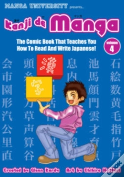 Capa do artigo Kanji De Manga Volume 4: The Comic Book That Teaches You How To Read And Write Japanese!