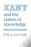 Kant And The Claims Of Knowledge