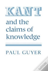 Kant And The Claims Of Knowledge
