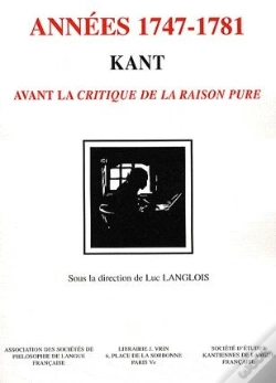 Capa do artigo Kant ; Années 1747-1781 ; Avant La Critique De La Raison Pure