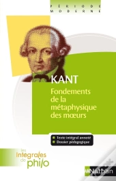 Kant ; Fondements De La Métaphysique Des Moeurs
