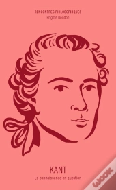 Kant : La Connaissance En Question