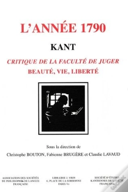 Capa do artigo Kant, L'Année 1790 : Critique De La Faculté De Juger. Beauté, Vie, Liberté