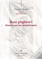 Kant Prophète ; Éléments Pour Une Europhilosophie