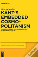 Kantâ€™S Embedded Cosmopolitanism