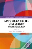 Kantâ€™S Legacy For The 21st Century