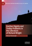 Kantian Dignity And Trolley Problems In The Literature Of Richard Wright