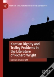 Capa do artigo Kantian Dignity And Trolley Problems In The Literature Of Richard Wright