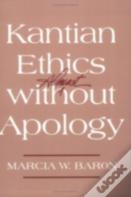 Kantian Ethics Almost Without Apology