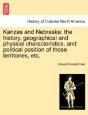 Kanzas And Nebraska; The History, Geogra - Preview