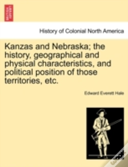 Capa do artigo Kanzas And Nebraska; The History, Geogra
