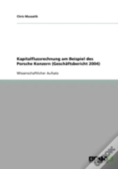 Kapitalflussrechnung Am Beispiel Des Porsche Konzern (Geschaftsbericht 2004)