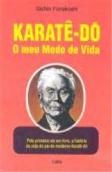 Karatê-Dó - O Meu Modo de Vida