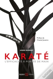 Karaté ; L'Efficacité À Portée De Main