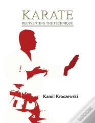 Karate, Reinventing The Technique - B&W Ed.