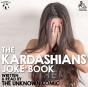 Kardashians Joke Book By The Unknown Comic, A.K.A. Murray Langston - Preview