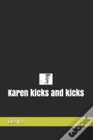 Karen Kicks And Kicks