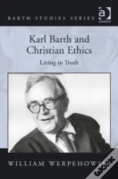 Karl Barth And Christian Ethics