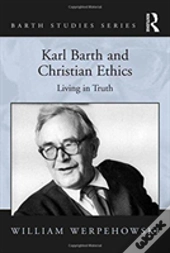 Karl Barth And Christian Ethics