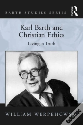 Karl Barth And Christian Ethics