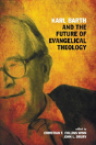 Karl Barth And The Future Of Evangelical Theology - Preview