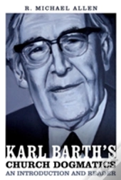 Karl Barth'S Church Dogmatics: An Introduction And Reader