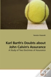 Karl Barth'S Doubts About John Calvin'S