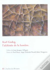 Karl Godeg, L'Alchimie De La Lumière