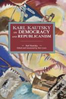 Karl Kautsky On Democracy And Republicanism